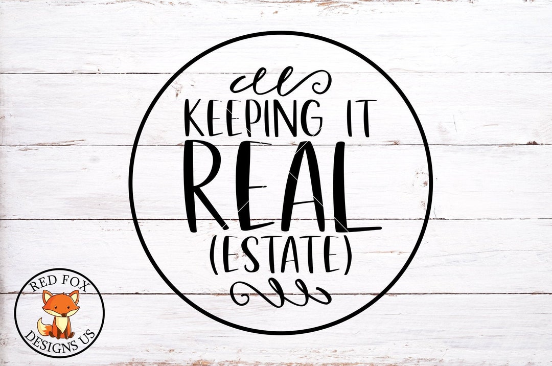 Funny Real Estate SVG Keeping It Real estate SVG Files Etsy