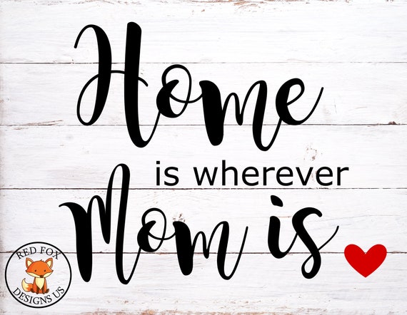 Download Home Is Wherever Mom Is Svg Mother S Day Svg Mothers Day Etsy