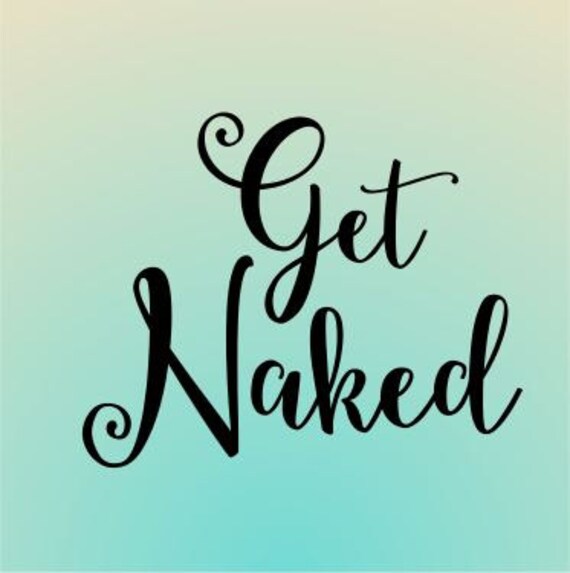 Get Naked SVG File Bathroom Svg File Get Naked Clip Art Etsy