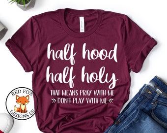 SVG FILES - Half Hood Half Holy SVG - Eso significa orar conmigo No juegues conmigo Svg - Funny Christian Shirt Design - Cutable Design svg
