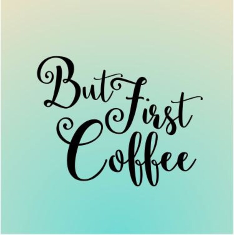 Download But First Coffee SVG Coffee Lovers svg Cricut Design SVG ...