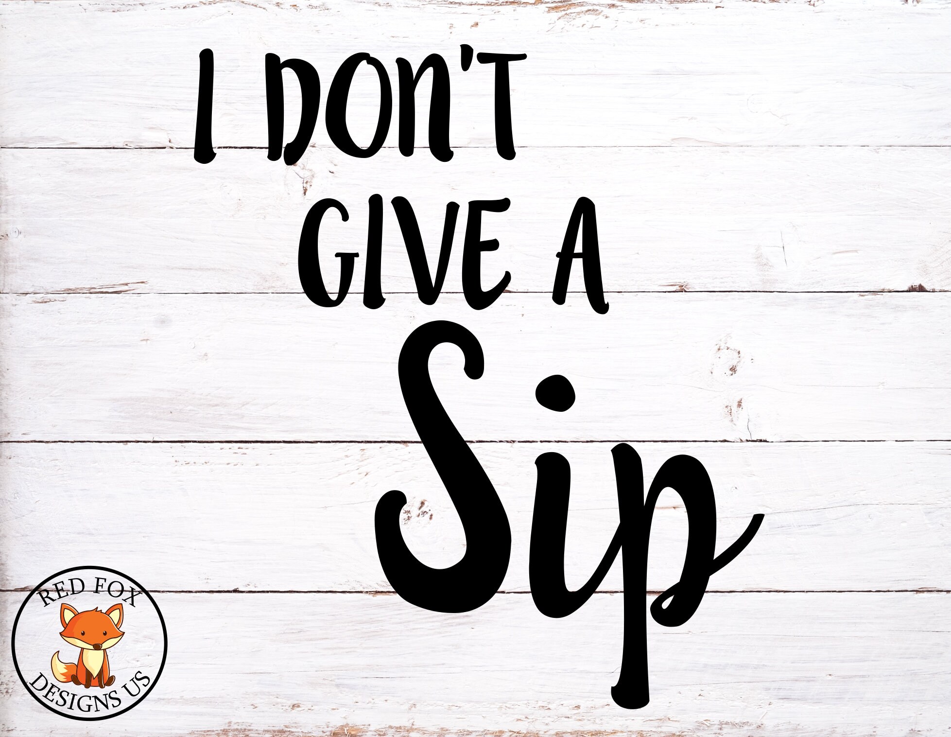 Free Free 266 I Dont Give A Sip Svg Free SVG PNG EPS DXF File