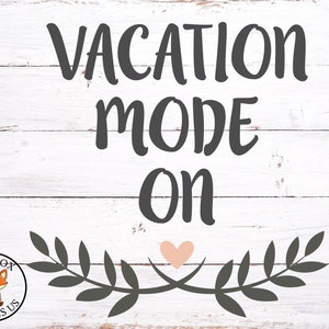 バケーション モード SVG ファイル、バケーション モード SVG、旅行 SVG、ビーチ SVG、海 SVG、湖 SVG、サマー タイム SVG、クリカット カッティング ファイル、サマー ラビン SVG