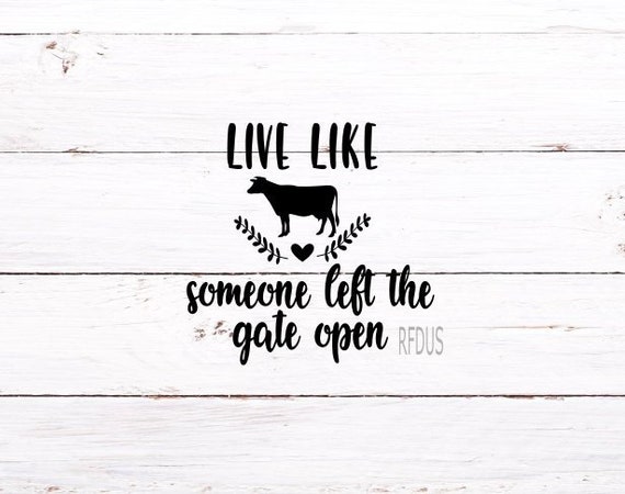 Download Live Like Someone Left The Gate Open Svg Farm Sweet Farm Svg Etsy 3D SVG Files Ideas | SVG, Paper Crafts, SVG File