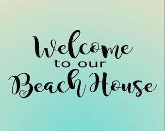 Welcome to our Beach House SVG File, Ocean House, Coastal Home SVG, Cricut vinyl cutting machine file, Beach Home, Silhouette Cameo svg