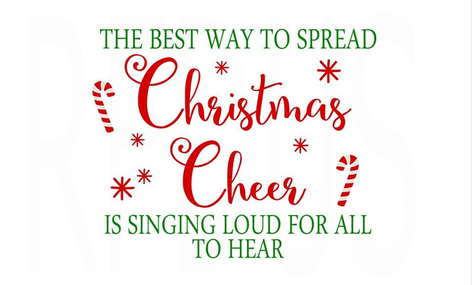 Download The best way to spread christmas cheer is singing loud for ...