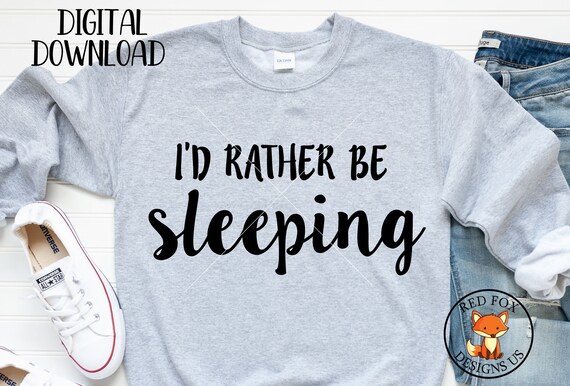 Download I D Rather Be Sleeping Svg Funny Svg Cute Svg Cutting Etsy