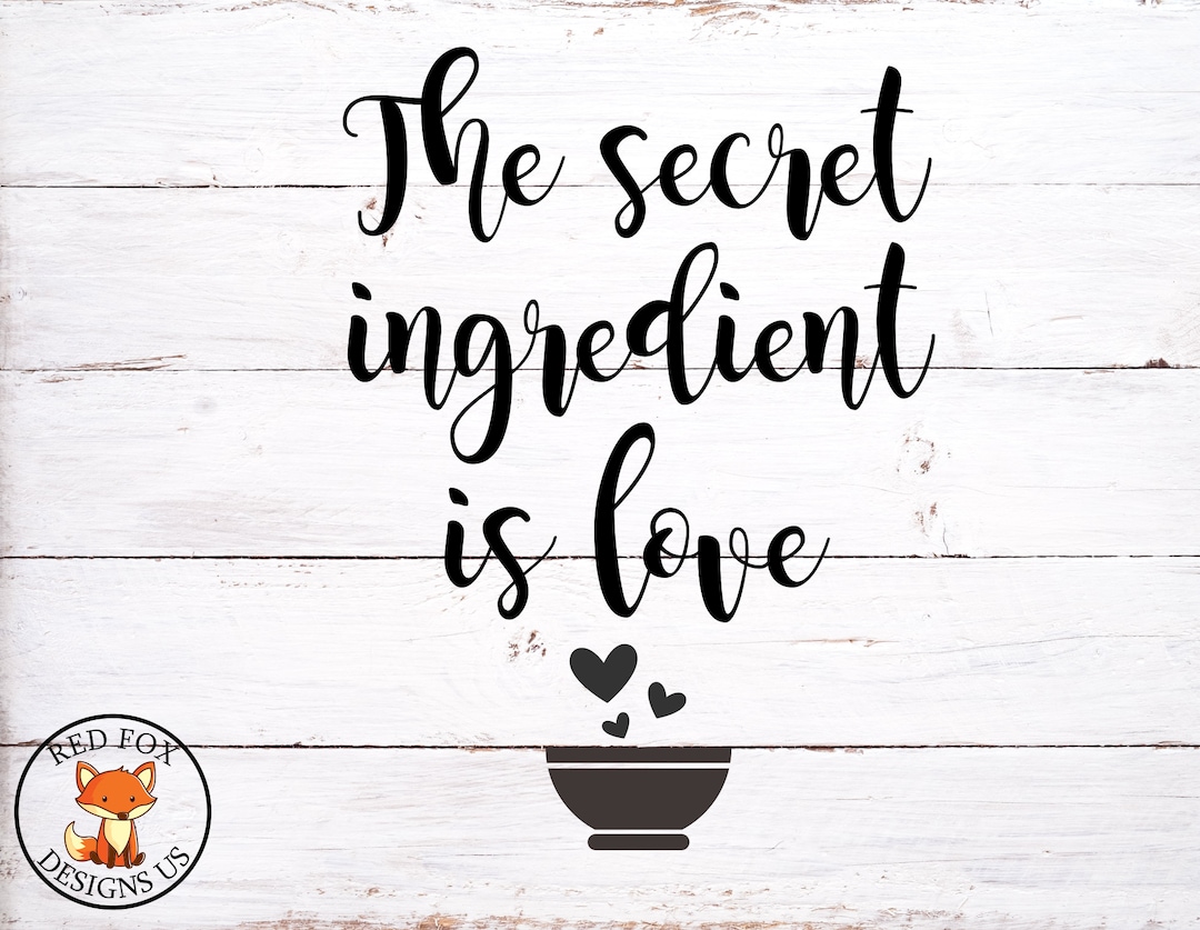 The Secret Ingredient is Love Svg File, Farmhouse Chic Svg, Rustic Svg