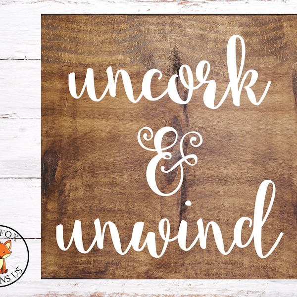 uncork and unwind svg, wine svg file, coffee svg, cricut cameo cutting file, diy mug, diy shirt, funny svg, cute svg, beer svg, diy sign svg