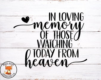 In Loving Memory Of Those Watching Today From Heaven svg, Walk With Us Svg, Someone we Love is in Heaven SVG, heaven svg, wedding svg,cricut