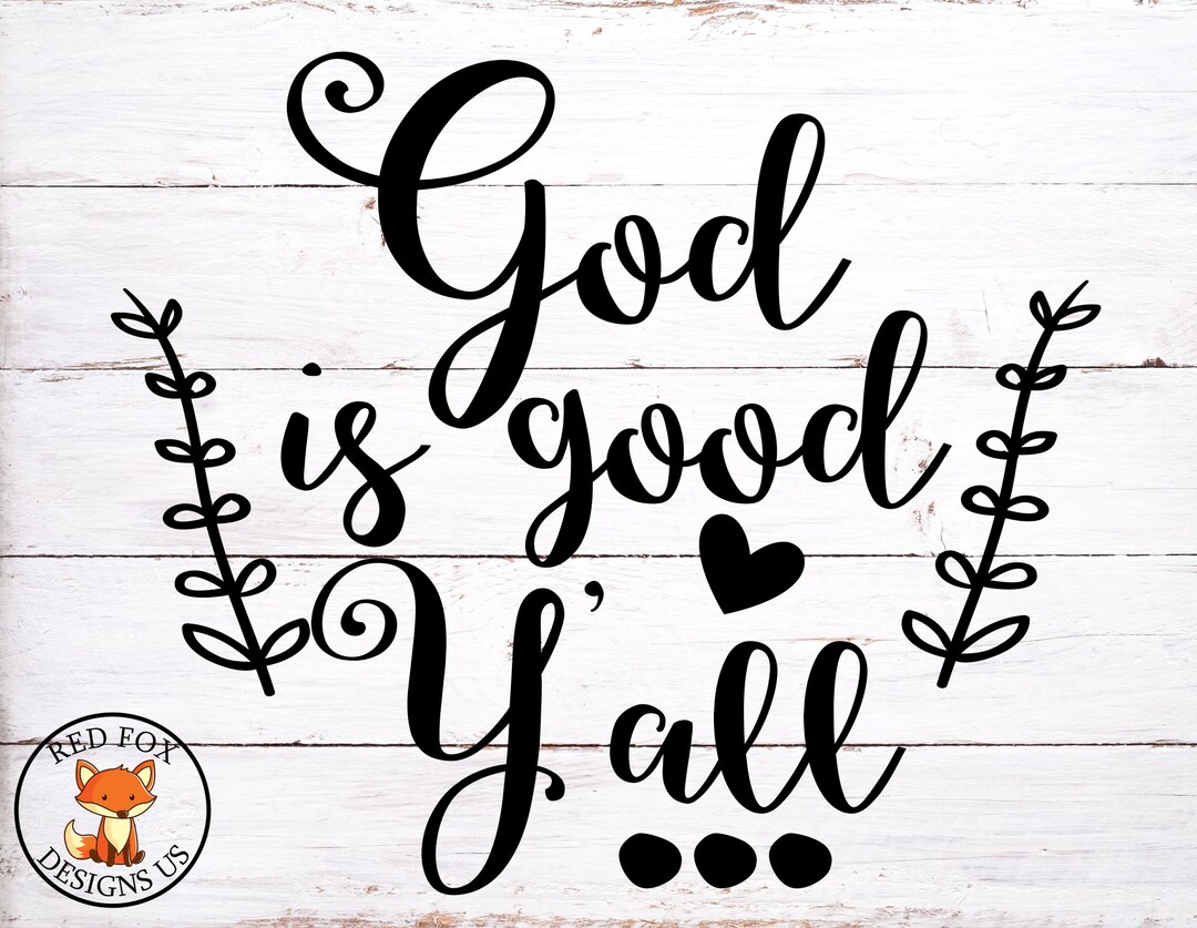 God is Good Y'all Svg, Walk in Faith SVG, Easy Cricut Cutting File ...