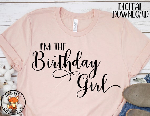 I'm The Birthday Girl - SVG Design Download for Crafts