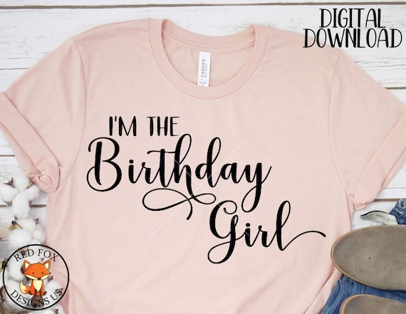 Download I M The Birthday Girl Svg It S My Birthday Svg Etsy