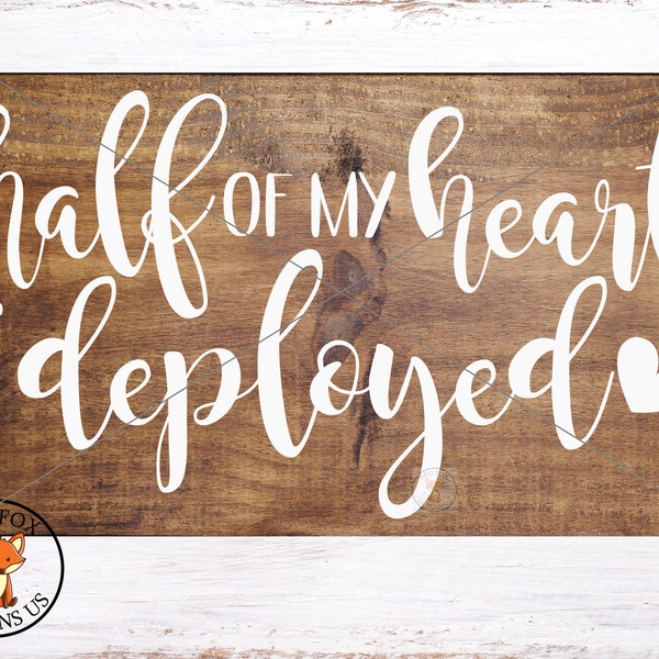 Half Of My Heart Is Deployed Svg, Instant Download, Military Svg, Patriotic Svg, Military Wife Svg, Silhouette Cricut Cutting File svg