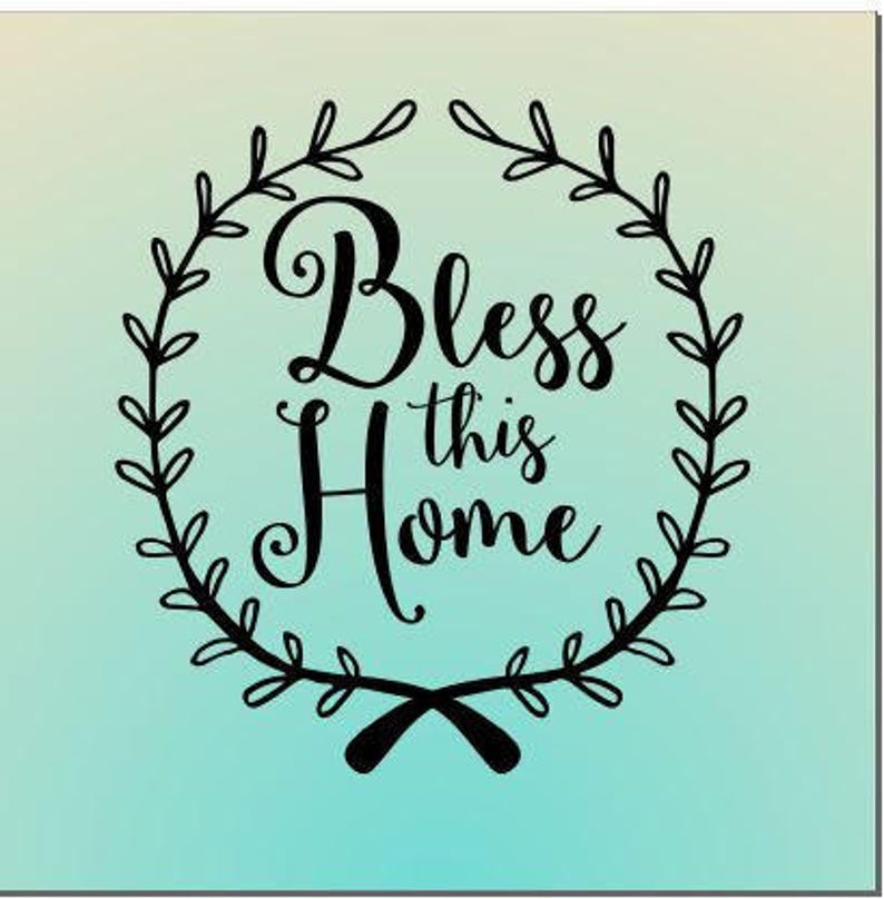 Free Free 346 Bless Our Home Svg Free SVG PNG EPS DXF File