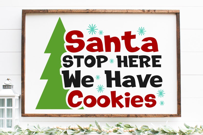 Santa Stop Here We Have Cookies SVG Easy Cricut Cut File | Etsy