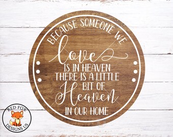 Because Someone We Love is in Heaven svg, heaven svg, in memory svg, Loss Love one svg, Christmas SVG, Heaven in Our Home svg, Memorial svg