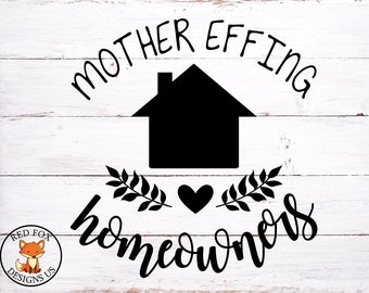 Mother Effing Homeowner svg, Housewarming svg, house svg, home svg, heart wreath svg, diy sign, Diy mug, cute diy project homeowner svg file