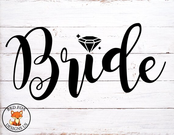 Bride Svg Cricut Cutting File Wedding Svg Diy Shirt Diy Etsy