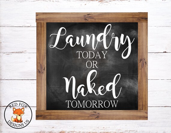 Laundry Today or Naked Tomorrow SVG
