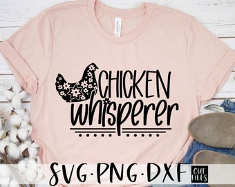 SVG FILES - Chicken Whisperer svg - Chicken Mom SVG - Instant Download - Commercial use - Cricut And Silhouette - Farmhouse svg file