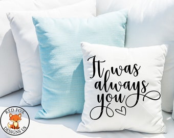 SVG FILES - It was always you svg - Valentine&#39;s Day svg - Instant Download - Small Business use - Wedding svg- Diy sign - Commercial Use