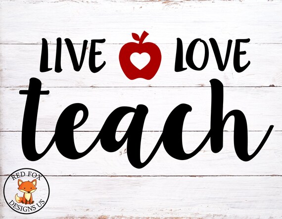 Live Love Teach Svg Teacher Svg Teacherlife Svg Educator Etsy