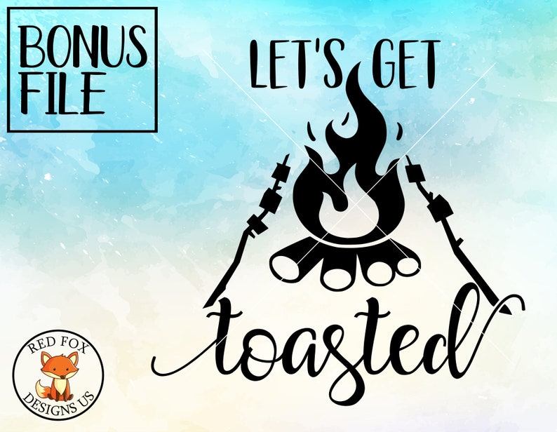 Download Lets Get Toasted Svg Life is better around a campfire svg ...