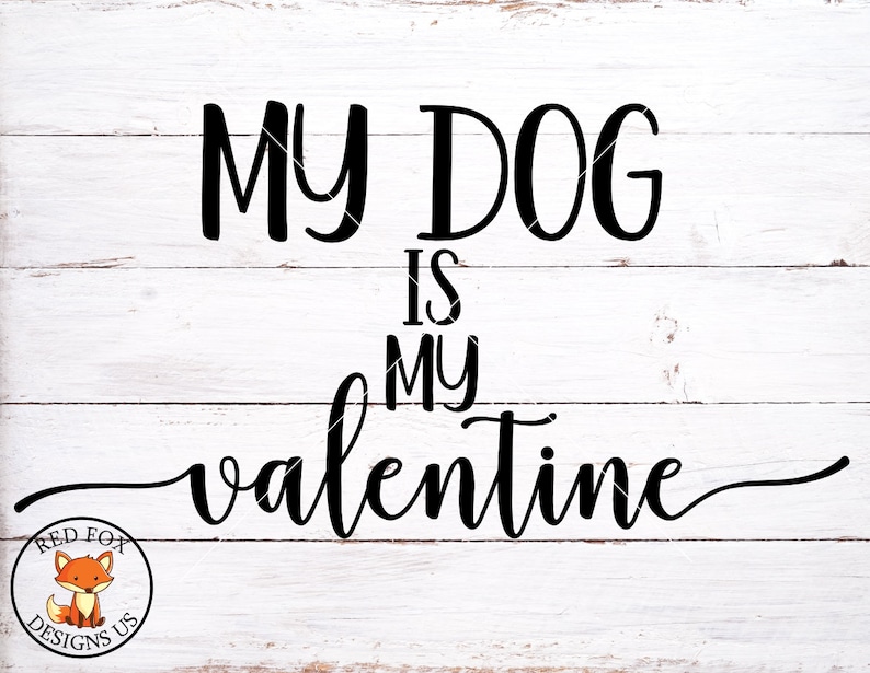 SVG FILES My Dog is My Valentine Svg My Dog is My | Etsy