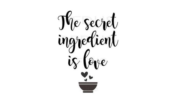 Download the secret ingredient is love svg file Farmhouse Chic svg
