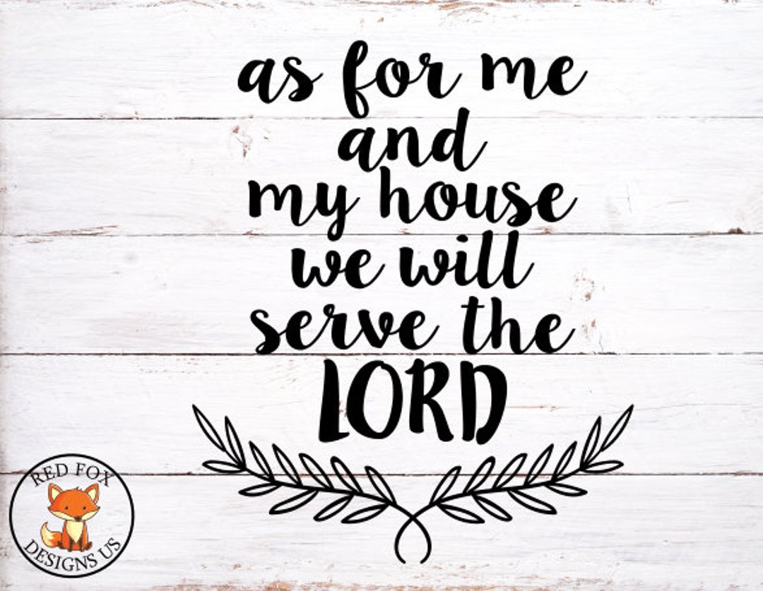 As for Me and My House We Will Serve the Lord SVG, Cricut Cutting File ...