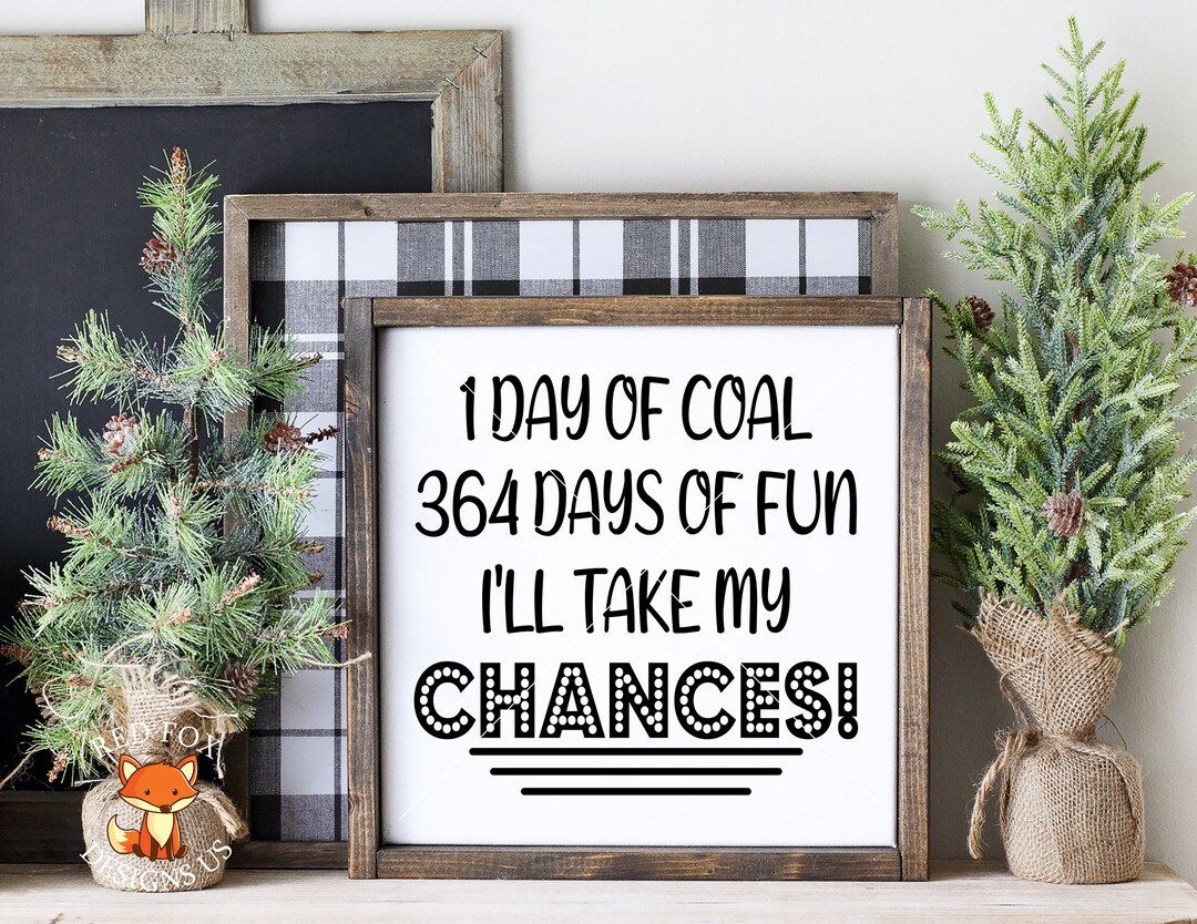 1 Day Of Coal 364 Days Of Fun