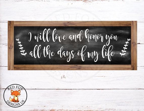 I Will Love And Honor You All The Days Of My Life Svg Easy Etsy