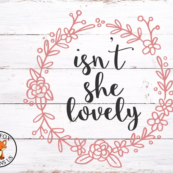 Isn't She Lovely svg, Hello World svg, baby svg, newborn svg, baby Announcement, cut file, cricut, i'm new here svg, going home outfit svg