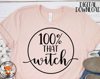 100% that witch svg, svg files, Commercial Use, witch please svg, halloween svg, happy halloween svg, digital file, 100 percent that witch