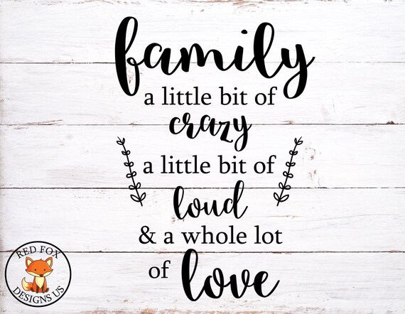 Download Free Family A Little Bit Of Crazy A Little Bit Of Loud And A Whole Etsy SVG Cut Files