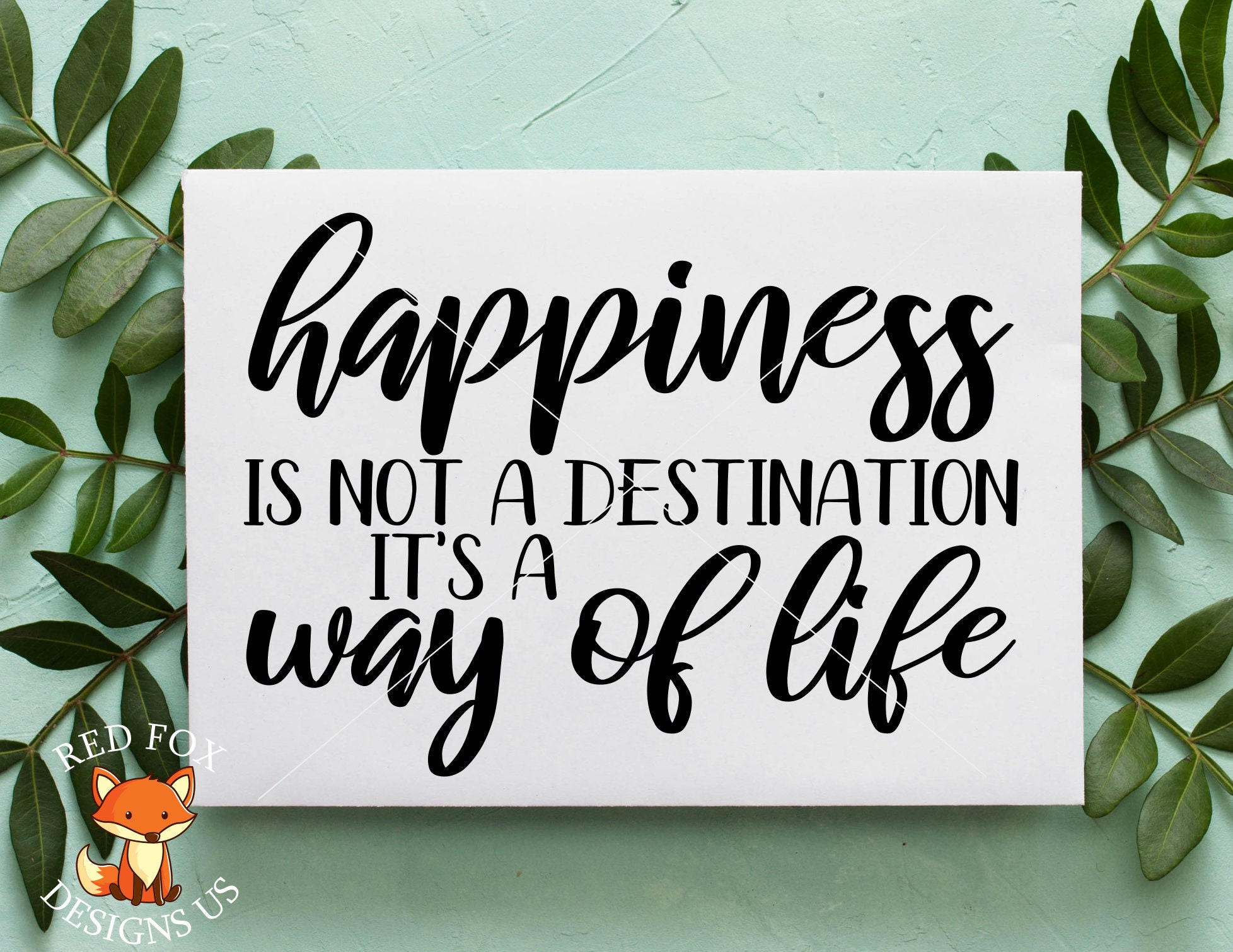 Happiness Is Not A Destination Its A Way Of Life