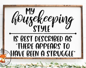 Mi estilo de limpieza se describe mejor ya que parece haber habido una lucha SVG, Funny Farmhouse Sign, Sarcastic SVG, Messy House Svg