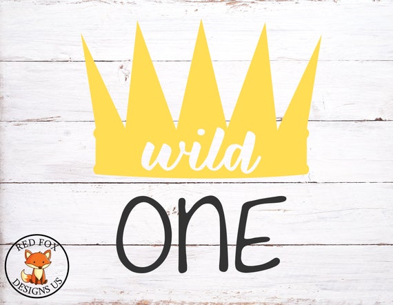 Download Wild One Svg Easy Cricut Cutting File Crown Svg Birthday Etsy