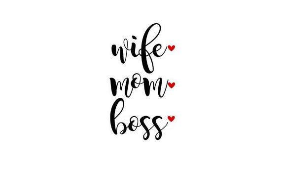 Download wife mom boss svg file cutting file cricut and cameo diy ...