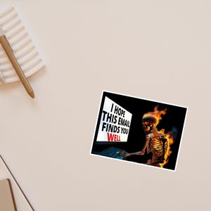 I Hope This Email Finds You Well Magnet or Sticker: Funny Office Decor