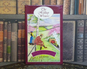 The Hilltop Writers - A Victorian Colony Among the Surrey Hill - W R Trotter - Vintage Book - Victorian Writers - Haslemere