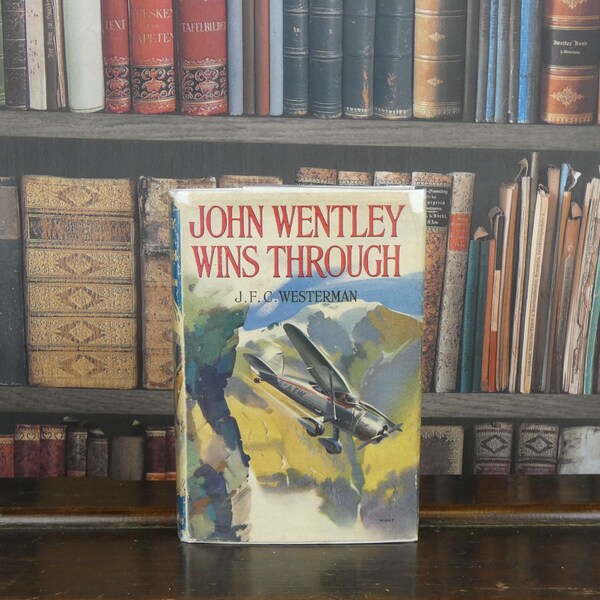 John Wentley Wins Through - J F C Westerman - The Children's Press - Vintage Children's Book