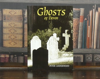 Ghosts of Devon - Peter Underwood - Ghost Book