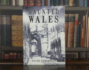 Haunted Wales - Peter Underwood - Welsh Ghosts