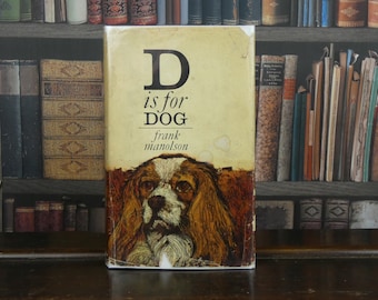 D Is For Dog - Frank Manolson - Vintage Dog Book