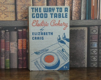 Le chemin vers une bonne table - cuisine électrique - Elizabeth Craig - livre de cuisine vintage