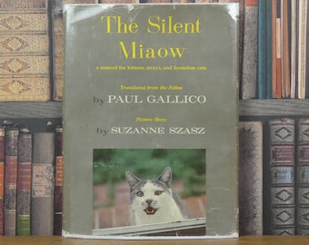 The Silent Miaow - A Manual for Kittens Strays and Homeless Cats - Paul Gallico - Suzanne Szasz - Livre vintage