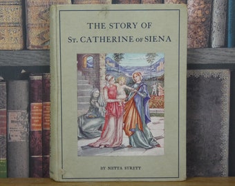 The Story of St Catherine of Siena - Netta Syrett - Antique Book