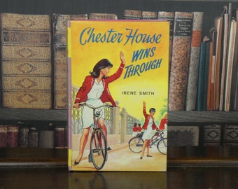 Chester House Wins Through - Irene Smith - Vintage Children's Book
